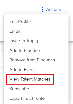 The View Talent Matches option from the Actions button on candidate profiles