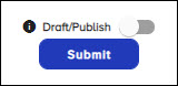 The Draft/Publish toggle and Submit button